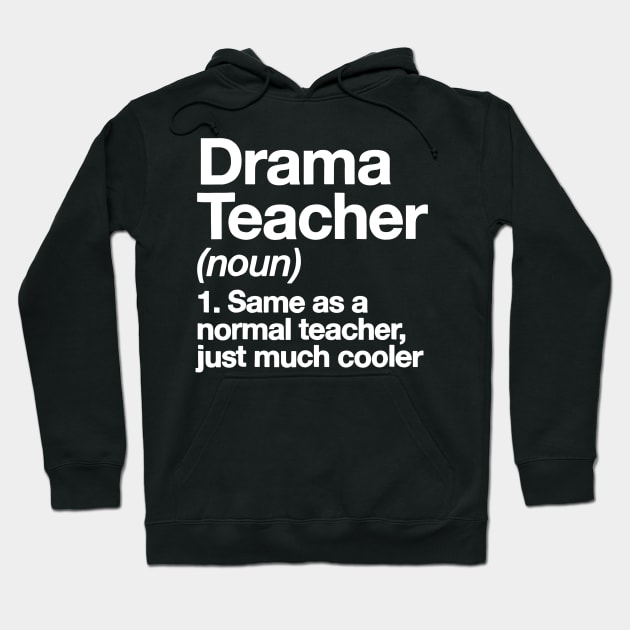 Drama Teacher Definition T-shirt Funny School Gift Hoodie by JensAllison